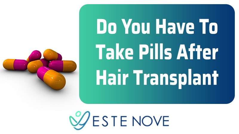 Do You Have To Take Pills After Hair Transplant