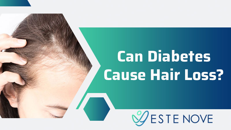 Can Diabetes Cause Hair Loss? - Estenove