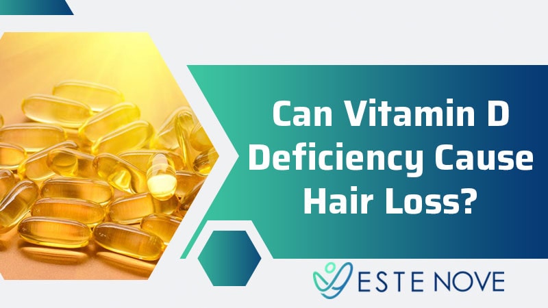 Can Vitamin D Deficiency Cause Hair Loss? - Estenove
