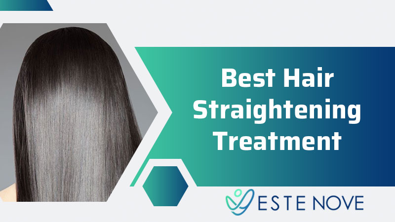 Best Hair Straightening Treatment - Estenove