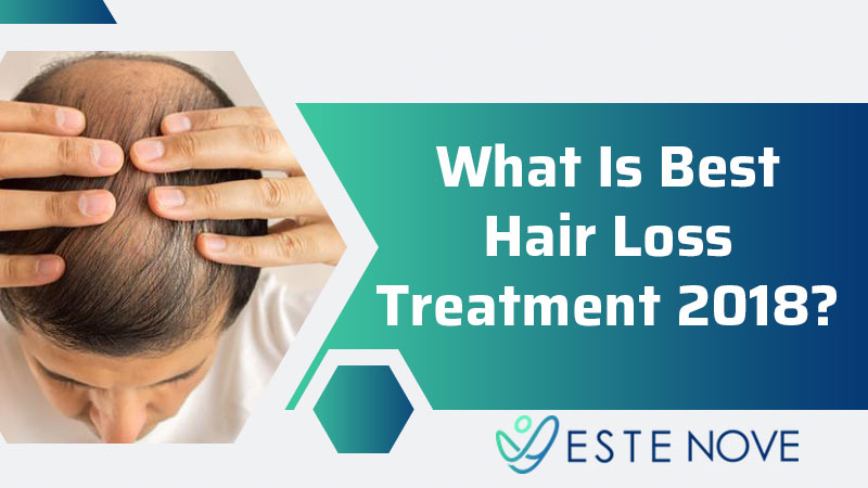 What Is Best Hair Loss Treatment 2018?