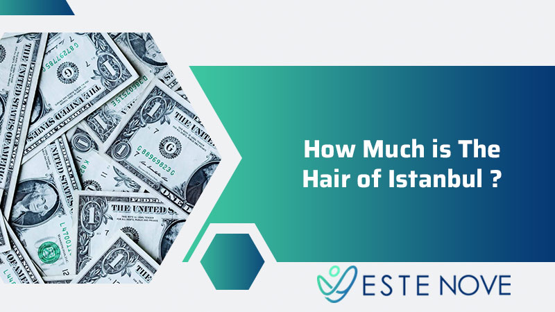 How Much Is The Hair Of Istanbul